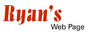 Ryan&rsquo;s Web Page